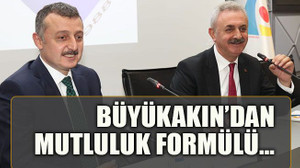 Büyükakın’dan mutluluk formülü…