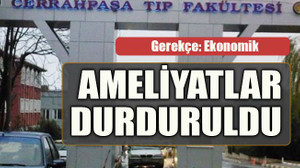 Gerekçe: Ekonomik Ameliyatlar durduruldu