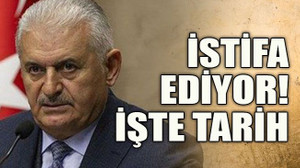 Binali Yıldırım istifa ediyor! İşte tarih