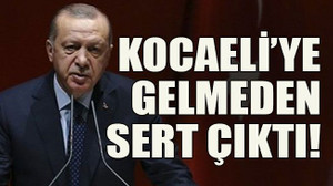 Kocaeli’ye gelmeden sert çıktı!