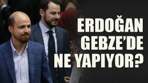 Erdoğan Gebze’de ne yapıyor?
