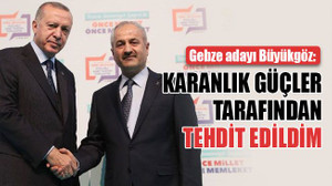 Büyükgöz: Karanlık güçler tarafından tehdit edildim