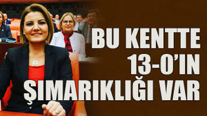 Bu kentte 13-0’ın şımarıklığı var