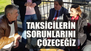 Taksicilerin sorunlarını çözeceğiz