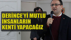 Derince’yi mutlu insanların kenti yapacağız