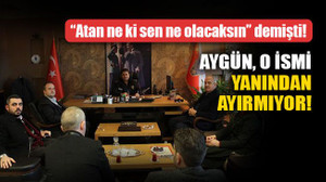 Aygün, o ismi yanından ayırmıyor! "93 yıllık garabetin çocuğu" demişti!