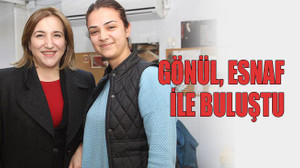 Gönül, esnaf ile buluştu