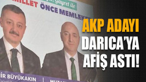 AKP adayı Darıca’ya afiş astı!