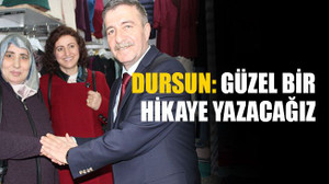 CHP adayı Dursun: Güzel bir hikaye yazacağız!