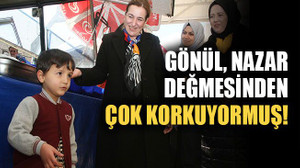 Gönül, nazar değmesinden çok korkuyormuş!