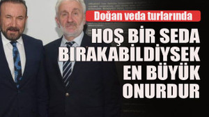 Doğan veda turlarında... Hoş bir seda bırakabildiysek en büyük onurdur