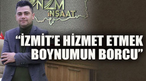 ‘İzmit’e hizmet etmek boynumun borcu’