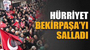 Hürriyet Bekirpaşa'yı salladı