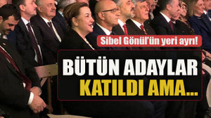 Sibel Gönül’ün yeri ayrı! Bütün adaylar katıldı ama…