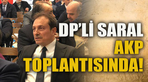 DP’li Saral AKP toplantısında!
