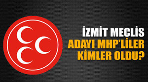 İzmit meclis adayı MHP’liler kimler oldu?