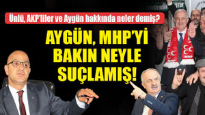 Aygün, MHP’yi bakın neyle suçlamış! Ünlü, Aygün hakkında neler demiş!