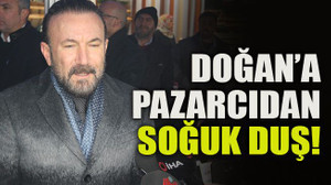 Doğan’a pazarcıdan soğuk duş!