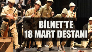 Bilnet’te 18 Mart destanı