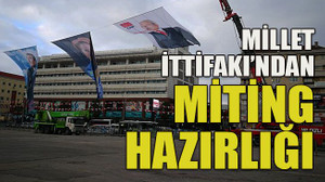 Millet İttifakı’ndan miting hazırlığı