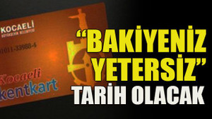 “Bakiyeniz yetersiz” tarih olacak