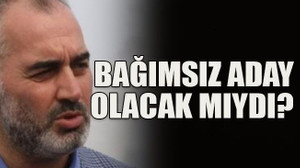 Bağımsız aday olacak mıydı?