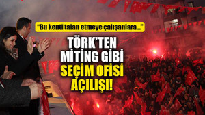 Törk’ten miting gibi seçim ofisi açılışı!