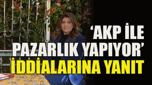 ‘AKP ile pazarlık yapıyor’ iddialarına yanıt