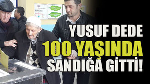 Yusuf dede 100 yaşında sandığa gitti!