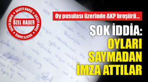 Şok iddia: Oylar sayılmadan imzaladılar... Oy pusulası üzerinde AKP broşürü...