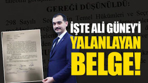 İşte Ali Güney’i yalanlayan BELGE!