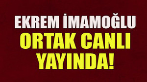 Ekrem İmamoğlu ortak canlı yayında