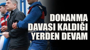 Donanma davası kaldığı yerden devam