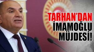 Tarhan’dan İmamoğlu müjdesi!