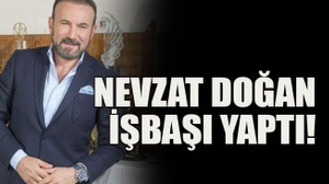 Nevzat Doğan işbaşı yaptı!