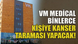 VM Medical binlerce kişiye kanser taraması yapacak!