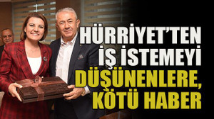 Hürriyet’ten iş istemeyi düşünenlere, kötü haber!