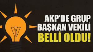 AKP’de grup başkan vekili belli oldu!