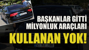 Başkanlar gitti milyonluk araçları kullanan yok!