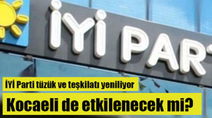 İYİ Parti tüzük ve teşkilatı yeniliyor Kocaeli de etkilenecek mi?