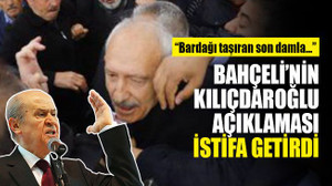 Bahçeli’nin, Kılıçdaroğlu açıklaması, istifa getirdi