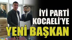 İyi Parti Kocaeli'ye yeni başkan