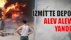 İzmit’te depo alev alev yandı