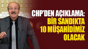 CHP: Bir sandıkta 10 müşahidimiz olacak