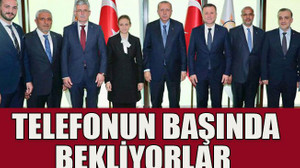 Telefonun başında bekliyorlar