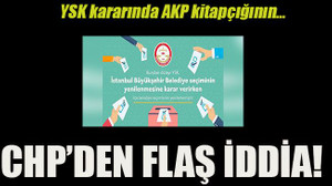 YSK kararında AKP kitapçığının… CHP’den flaş iddia!