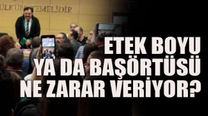Etek boyu ya da başörtüsü ne zarar veriyor?