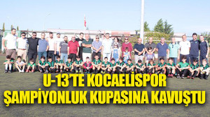 U-13’te Kocaelispor şampiyonluk kupasına kavuştu