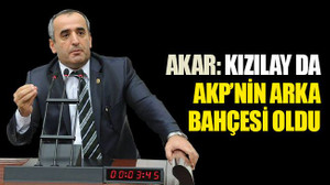 Akar: Kızılay da AKP’nin arka bahçesi oldu