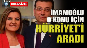 İmamoğlu o konu için Hürriyet’i aradı